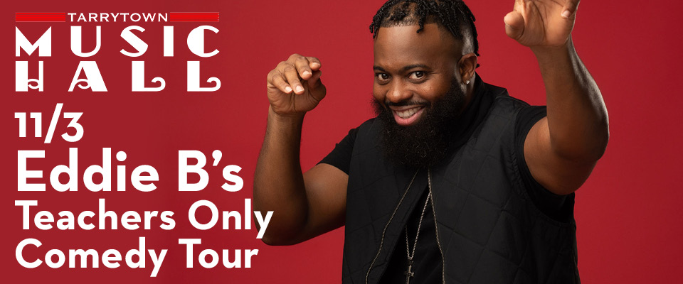 Eddie B’s Teachers Only Comedy Tour - 100.7 WHUD