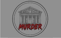 Small Town Murder (11/13/26)
