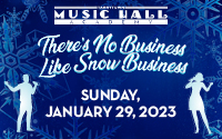 Music Hall Academy: There's No Business Like Snow Business (1/29/23)